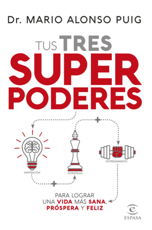 TUS TRES SUPERPODERES PARA LOGRAR UNA VIDA MS SANA, PRSPERA Y FELIZ