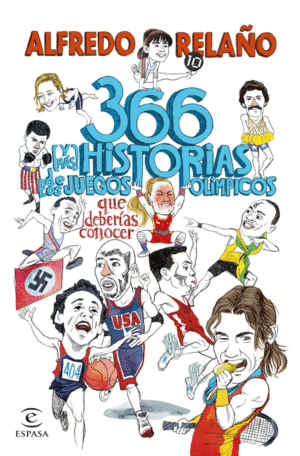 366 (Y M�S) HISTORIAS DE LOS JUEGOS OL�MPICOS QUE DEBER�AS CONOCER