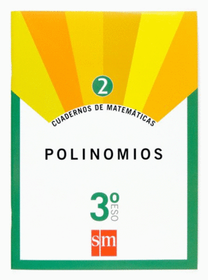 CUADERNOS DE MATEM�TICAS 2. 3 ESO. POLINOMIOS