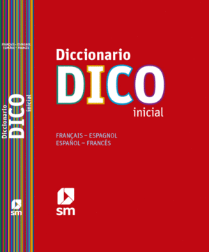 DICCIONARIO DICO INICIAL. FRANAIS - ESPAGNOL / ESPAOL - FRANCS