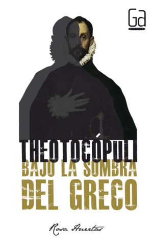 THEOTOC�PULI. BAJO LA SOMBRA DEL GRECO
