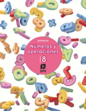 CUADERNO 8 DE N�MEROS Y OPERACIONES. PRIMARIA