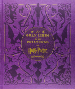 EL GRAN LIBRO DE LAS CRIATURAS DE HARRY POTTER