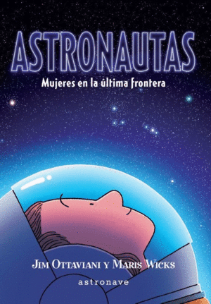 ASTRONAUTAS. MUJERES EN LA �LTIMA FRONTERA