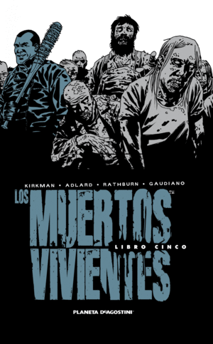 LOS MUERTOS VIVIENTES (EDICI�N INTEGRAL) N� 05