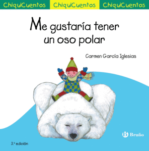 ME GUSTAR�A TENER UN OSO POLAR