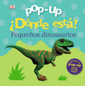 POP-UP. DNDE EST? PEQUEOS DINOSAURIOS