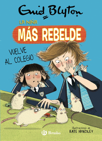 ENID BLYTON. LA NI�A MAS REBELDE, 2. LA NI�A MAS REBELDE VUELVE AL COLEGIO