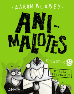 ANIMALOTES 2. MISI�N IMPLUMABLE
