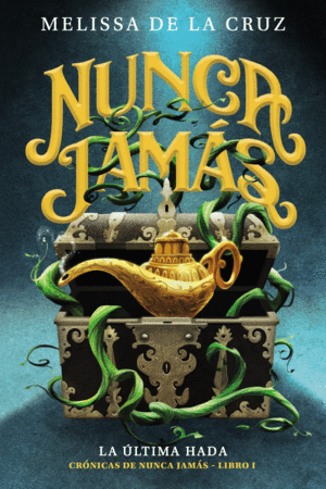 NUNCA JAM�S. LA �LTIMA HADA (CR�NICAS DE NUNCA JAM�S, 1)