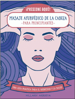 MASAJE AYURV�DICO DE LA CABEZA PARA PRINCIPIANTES