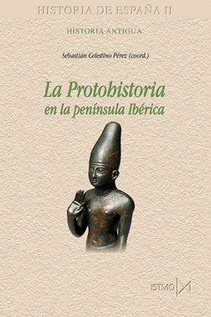 LA PROTOHISTORIA EN LA PEN�NSULA IB�RICA
