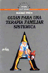 GU�AS PARA UNA TERAPIA FAMILIAR SIST�MICA