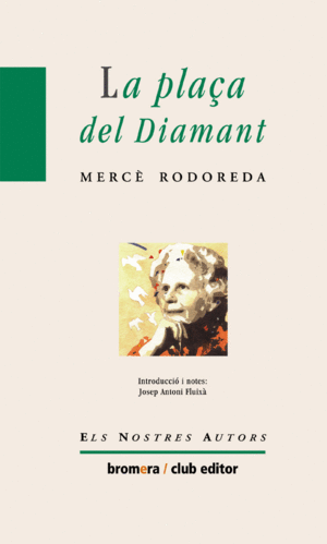 LA PLAÇA DEL DIAMANT. RODOREDA GURGUÍ, MERCÈ. 9788476602348