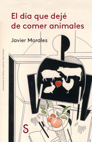 EL D�A QUE DEJ� DE COMER ANIMALES