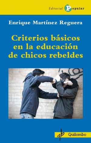 CRITERIOS B�SICOS  EN LA EDUCACI�N  DE CHICOS REBELDES