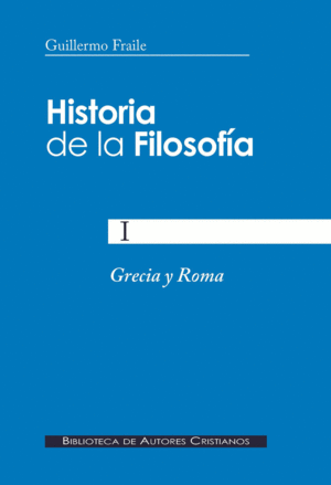 HISTORIA DE LA FILOSOF�A. I: GRECIA Y ROMA