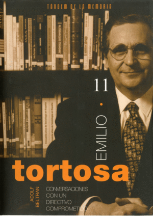 EMILIO TORTOSA. CONVERSACIONES CON UN DIRECTIVO COMPROMETIDO