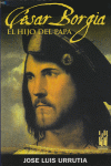 C�SAR BORGIA. EL HIJO DEL PAPA