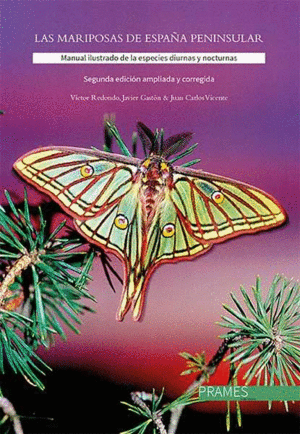 LAS MARIPOSAS DE ESPA�A PENINSULAR. MANUAL ILUSTRADO DE LAS ESPECIES DIURNAS Y N