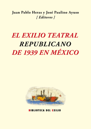 EL EXILIO TEATRAL REPUBLICANO DE 1939 EN MXICO
