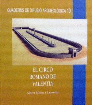 CIRCO ROMANO DE VALENTIA, EL. QUADERNS DIFUS. ARQU. 10