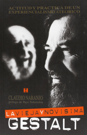 LA VIEJA Y NOVSIMA GESTALT. ACTITUD Y PRACTICA