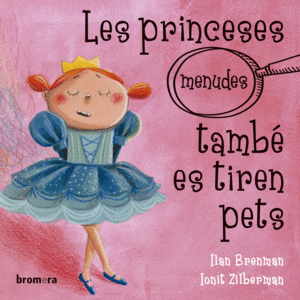 PRINCESES MENUDES TAMBE ES TIREN PETS LES