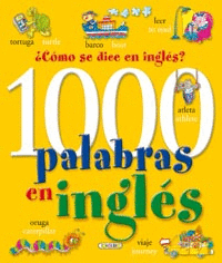 1000 PALABRAS EN INGL�S. �C�MO SE DICE EN INGL�S?