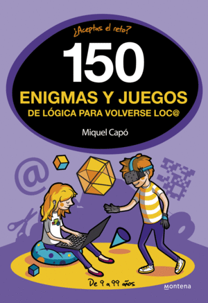 150 ENIGMAS Y JUEGOS DE L�GICA PARA VOLVERSE LOCO