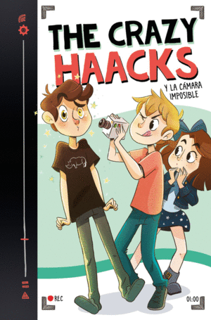 THE CRAZY HAACKS Y LA CMARA IMPOSIBLE (SERIE THE CRAZY HAACKS 1)