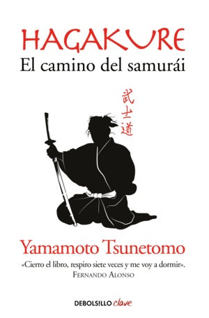HAGAKURE. EL CAMINO DEL SAMUR�I