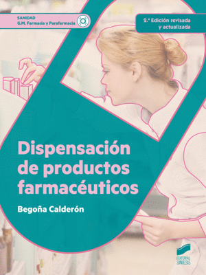DISPENSACION DE PRODUCTOS FARMACEUTICOS (2. EDICION REVISADA Y ACTUALIZADA)