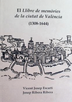 LLIBRE DE MEMORIES DE LA CIUTAT DE VALENCIA, EL (1308-1644)