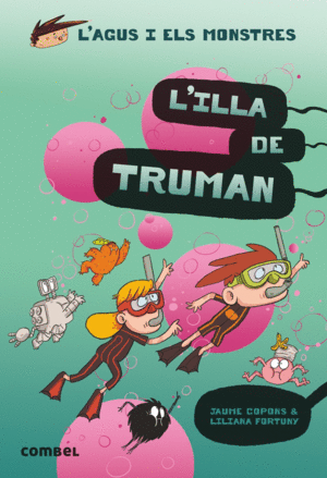 AGUS I ELS MONSTRES - L'ILLA DE TRUMAN