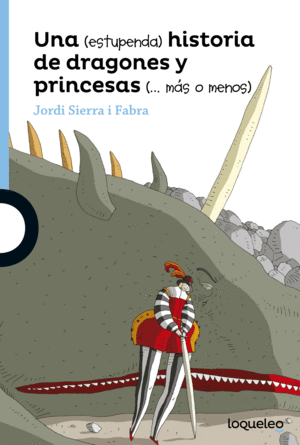 UNA (ESTUPENDA) HISTORIA DE DRAGONES Y PRINCESAS (MS O MENOS)