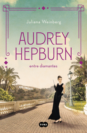 AUDREY HEPBURN ENTRE DIAMANTES (MUJERES QUE NOS INSPIRAN 1)