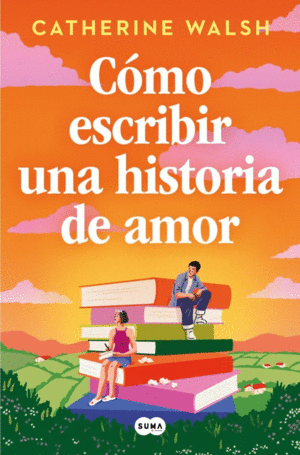 C�MO ESCRIBIR UNA HISTORIA DE AMOR