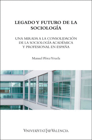 LEGADO Y FUTURO DE LA SOCIOLOG�A