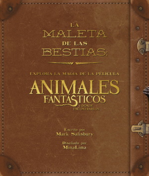 LA MALETA DE LAS CRIATURAS: EXPLORA LA MAGIA CINEMATOGR�FICA DE ANIMALES FANT�ST