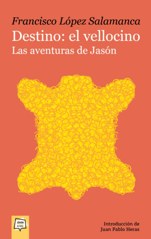 DESTINO: EL VELLOCINO. LAS AVENTURAS DE JASN