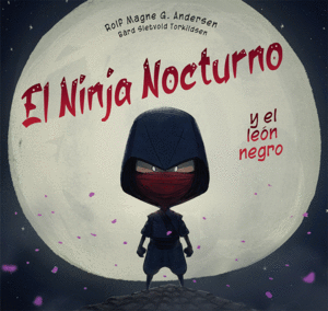 EL NINJA NOCTURNO Y EL LEN NEGRO