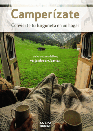 CAMPERZATE. CONVIERTE TU FURGONETA EN UN HOGAR