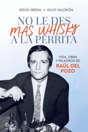 NO LE DES M�S WHISKY A LA PERRITA
