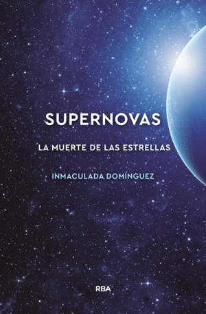 SUPERNOVAS. LA MUERTE DE LAS ESTRELLAS