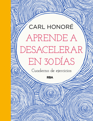 APRENDE A DESACELERAR EN 30 D�AS