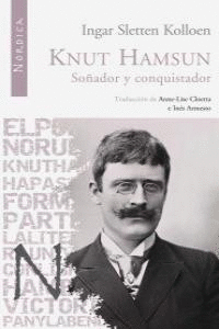 KNUT HAMSUN. SOADOR Y CONQUISTADOR