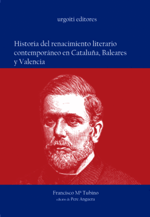 HISTORIA DEL RENACIMIENTO LITERARIO CONTEMPOR�NEO EN CATALU�A, BALEARES Y VALENC