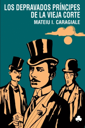 LOS DEPRAVADOS PR�NCIPES DE LA VIEJA CORTE