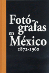 FOTGRAFAS EN MXICO, 1872-1960